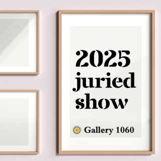 Gallery 1060: Annual Juried Show 2025